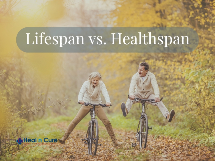 Lifespan vs. Healthspan - Heal n Cure Medical Wellness Center